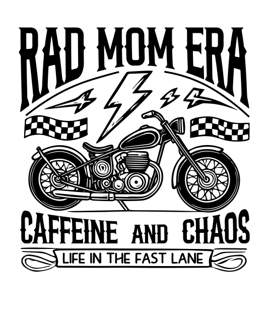 TRANSFER TUESDAY SHIPS FEB 11TH Rad MOM era caffeine and chaos SINGLE COLOR BLACK Screen Print transfers size ADULT10X12 - Do it yourself Transfers