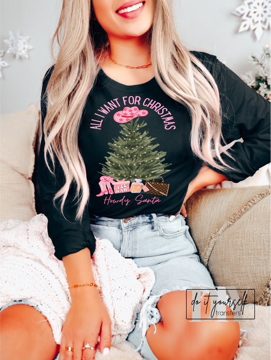 All I want for Christmas Howdy Santa pink tree   DTF TRANSFERPRINT TO ORDER