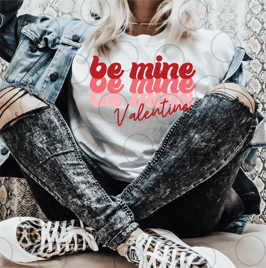 RTS Be mine be mine be mine Valentine Pink Red MATTE BREATHABLE CLEAR FILM SCREEN PRINT TRANSFER ADULT 9X12