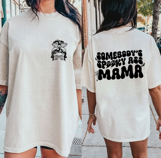 RTS  Somebody's Spooky ass MAMA Halloween SINGLE COLOR BLACK Screen Print transfers size ADULT FRONT 4X5 BACK 10X12
