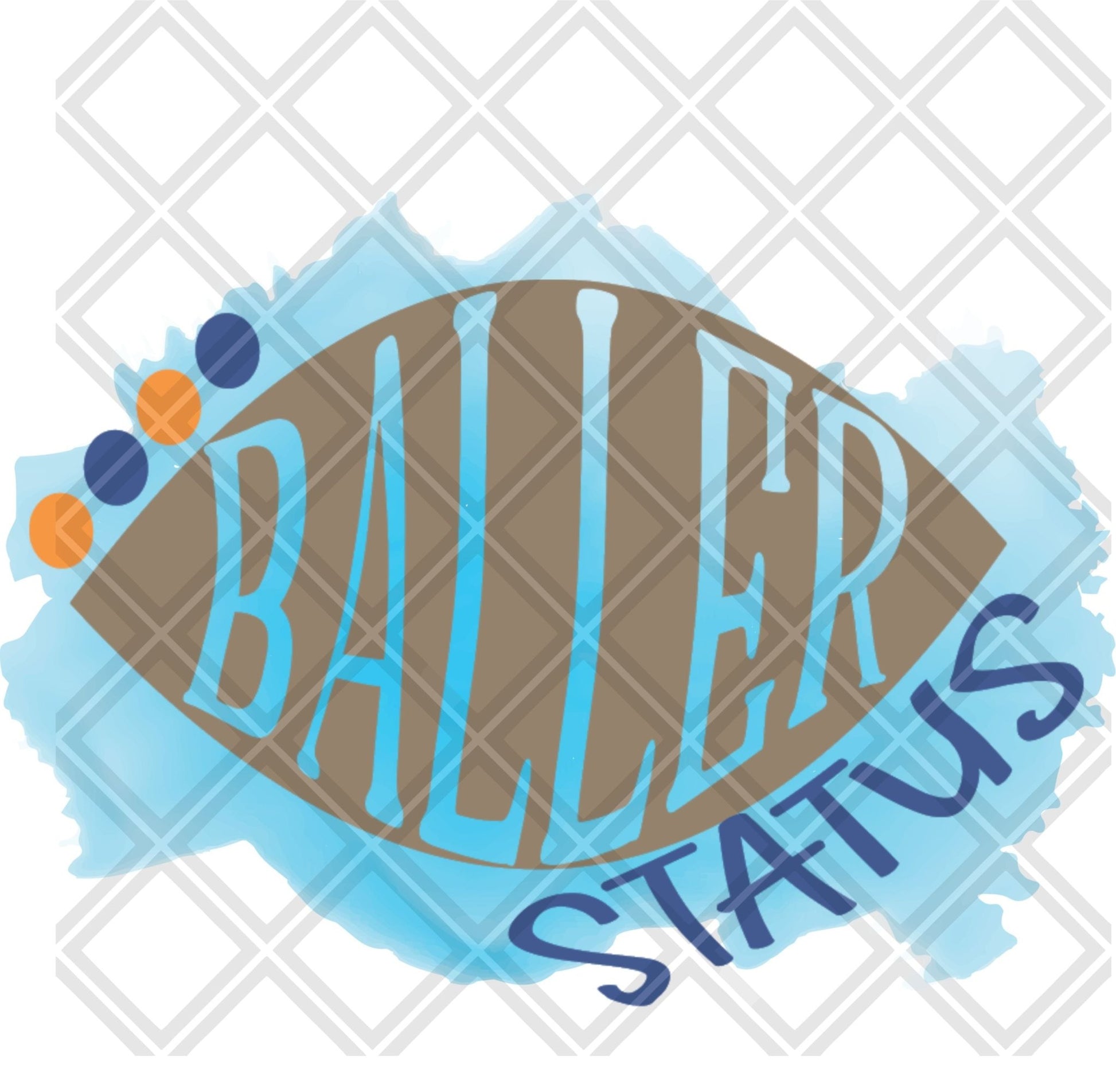 Baller Status Football DTF TRANSFERSPRINT TO ORDER - Do it yourself Transfers