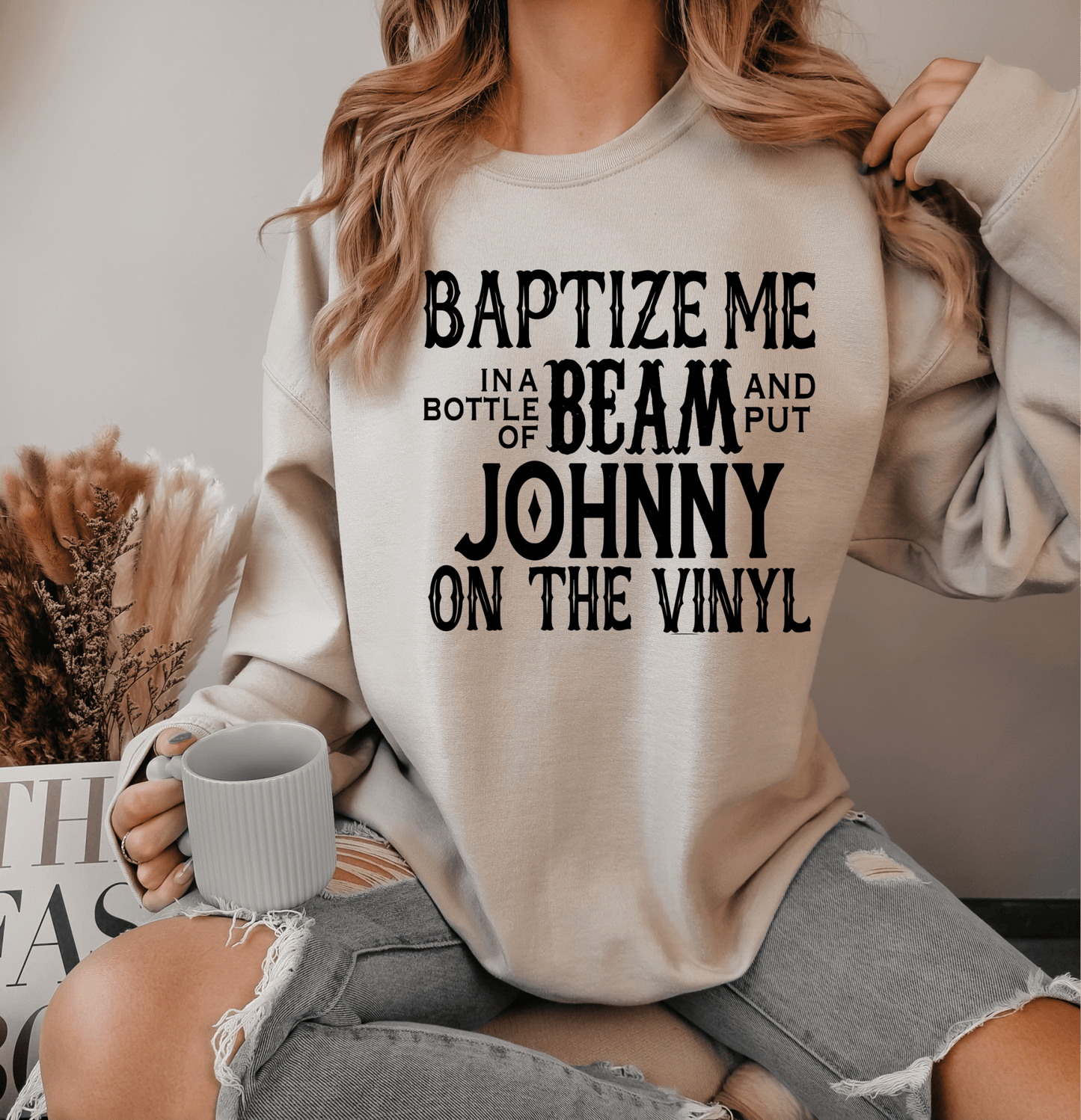 Baptize me in a bottle of beam and put Johnny on the vinyl DTF TRANSFER PRINT TO ORDER - Do it yourself Transfers