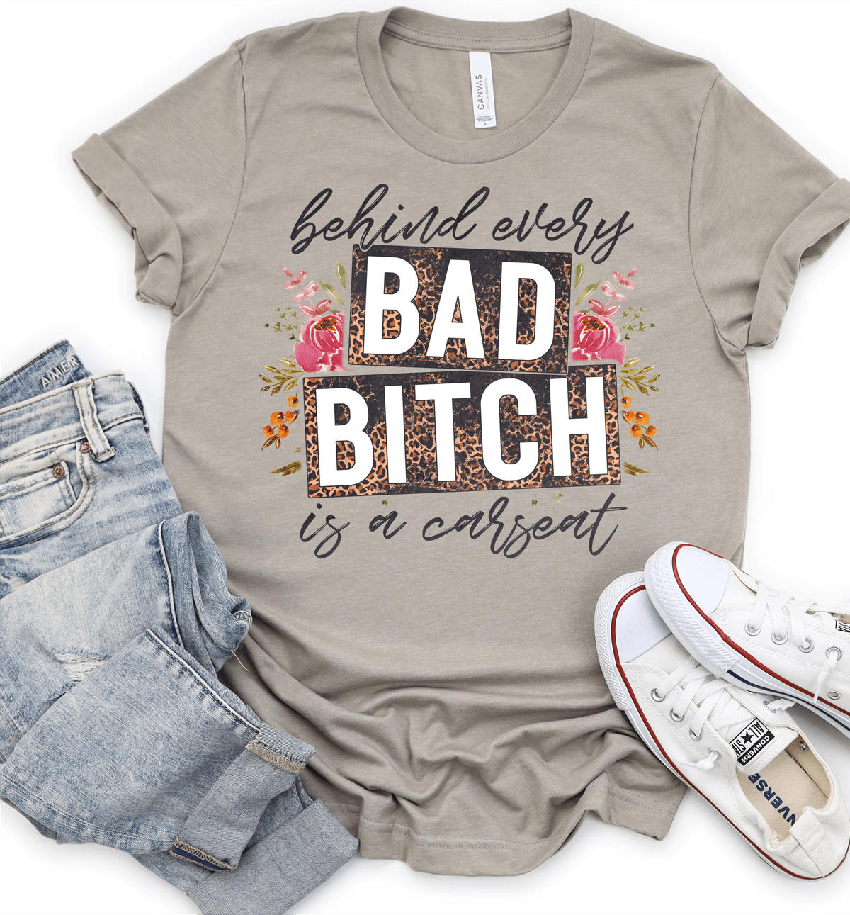 Behind every BAD BITCH is a carseat leopard flowers ADULT Size DTF TRANSFERPRINT TO ORDER - Do it yourself Transfers