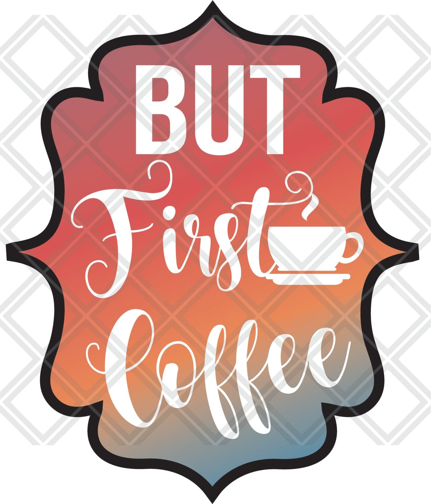 but first coffee cup mug png Digital Download Instand Download - Do it yourself Transfers