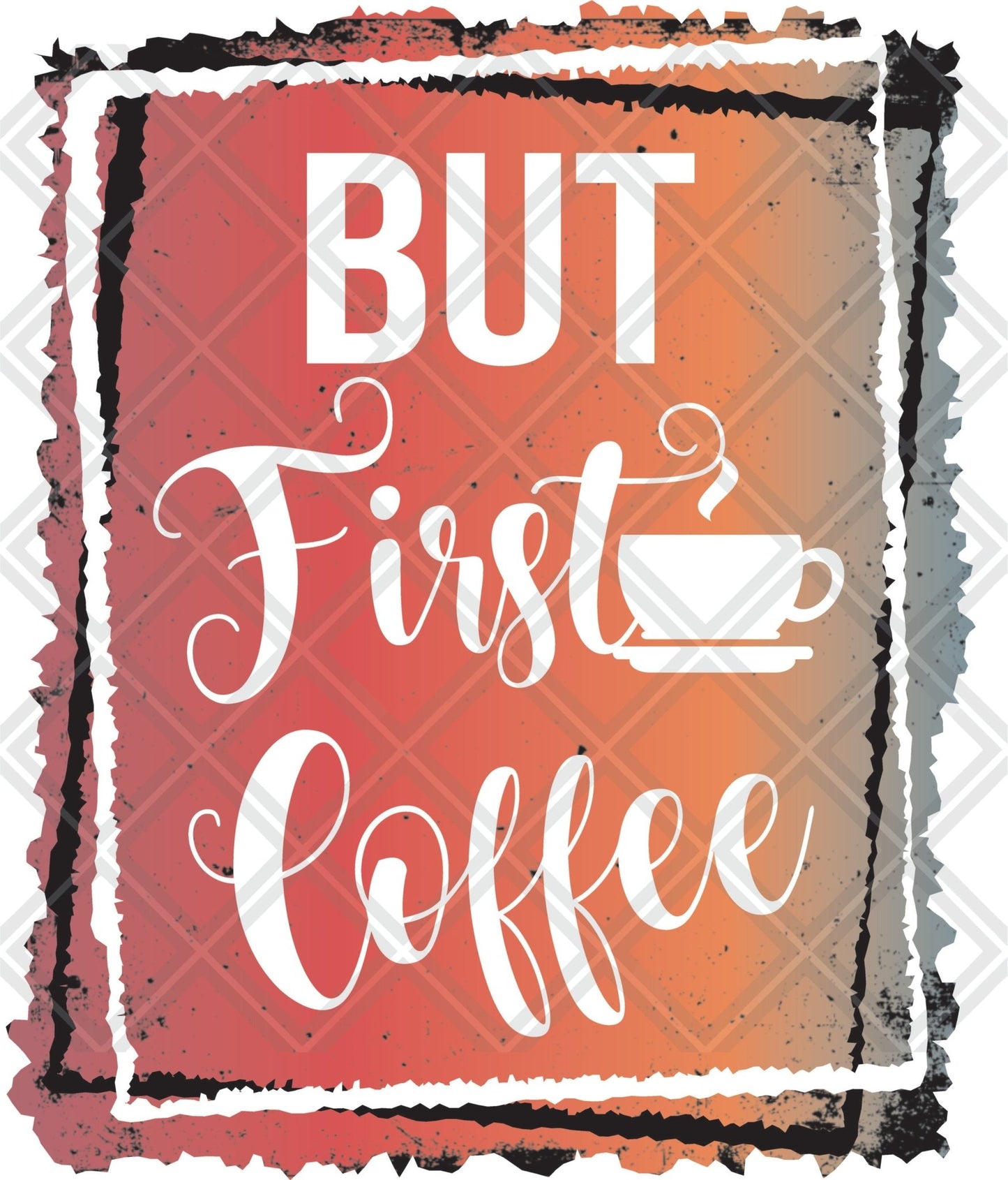 but first coffee cup mug png Digital Download Instand Download - Do it yourself Transfers
