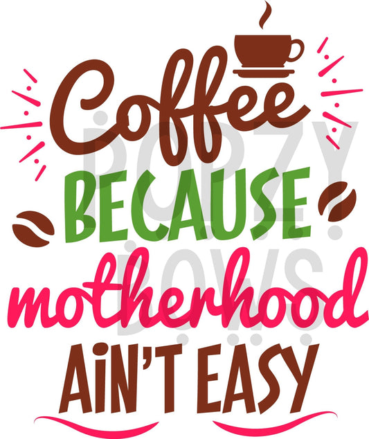 COFFEE BC MOTHERHOOD ISNT EASY png Digital Download Instand Download 2 - Do it yourself Transfers