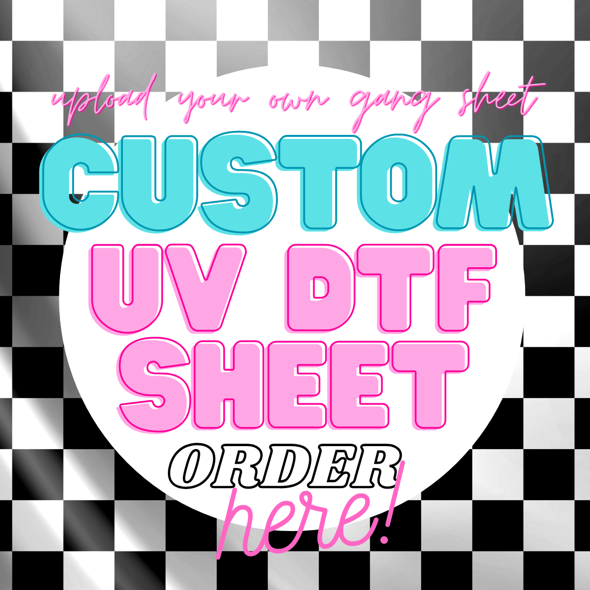 CUSTOM UV DTF GANG SHEET BUILD YOURSELF - Do it yourself Transfers