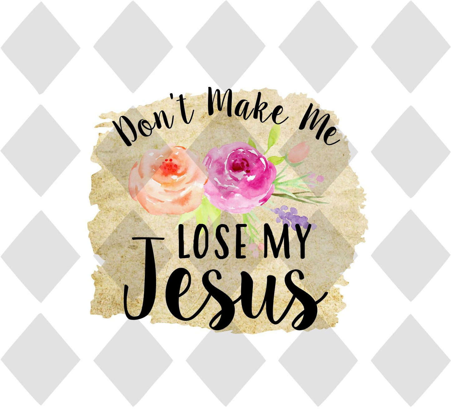 dont make me lose my jesus png Digital Download Instand Download - Do it yourself Transfers