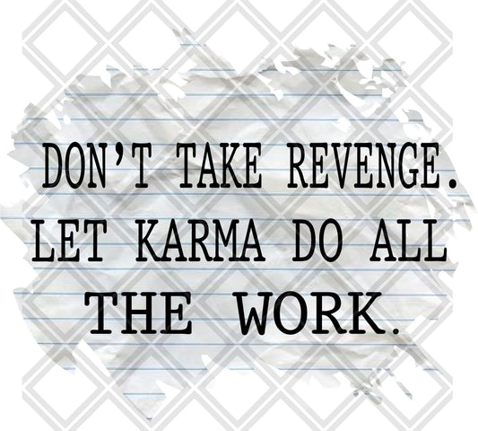 Don't take Revenge let karma take care of it FRAME Digital Download Instand Download - Do it yourself Transfers