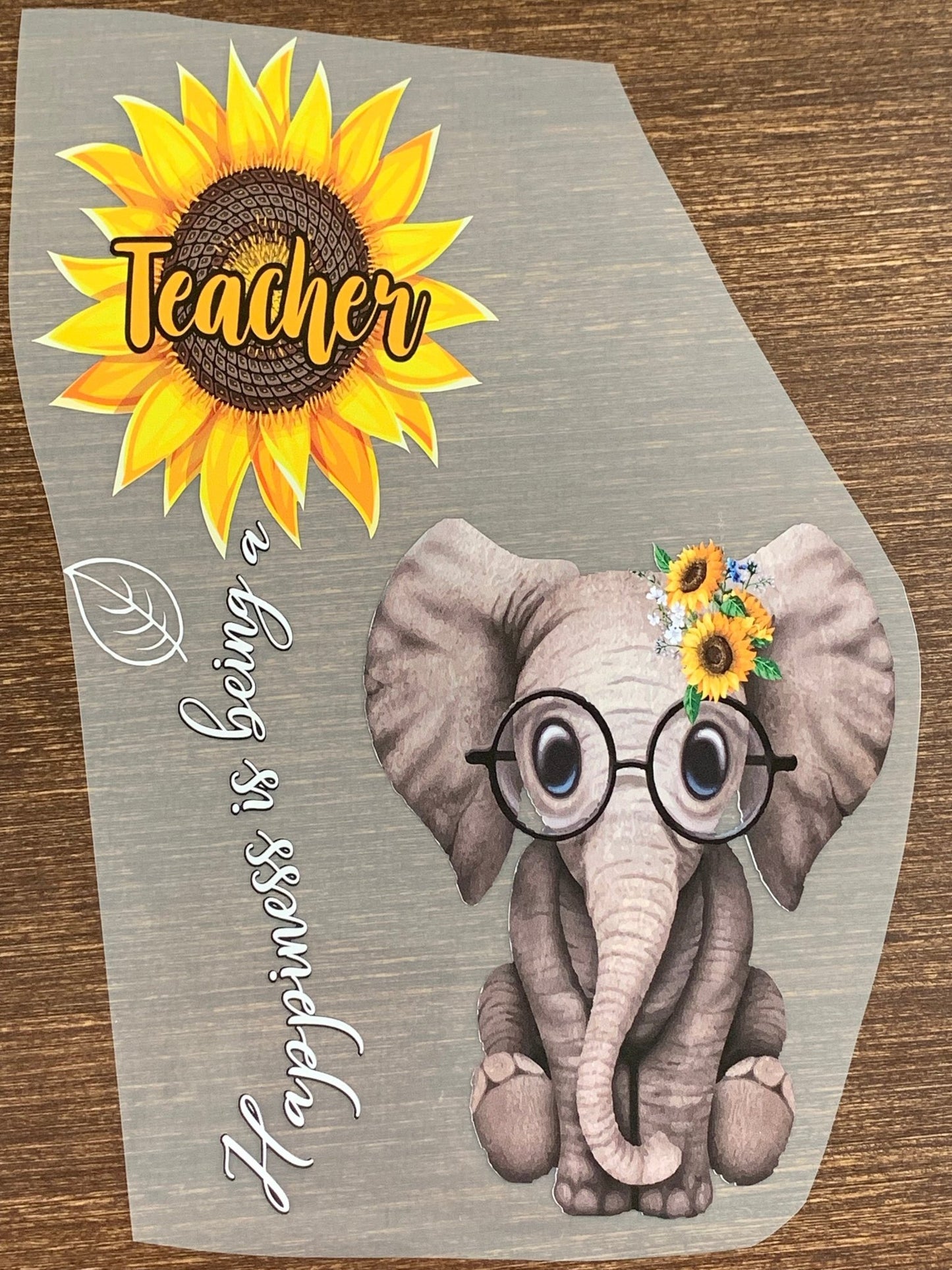 Happiness is being a teacher elephant DTF TRANSFERPRINT TO ORDER - Do it yourself Transfers