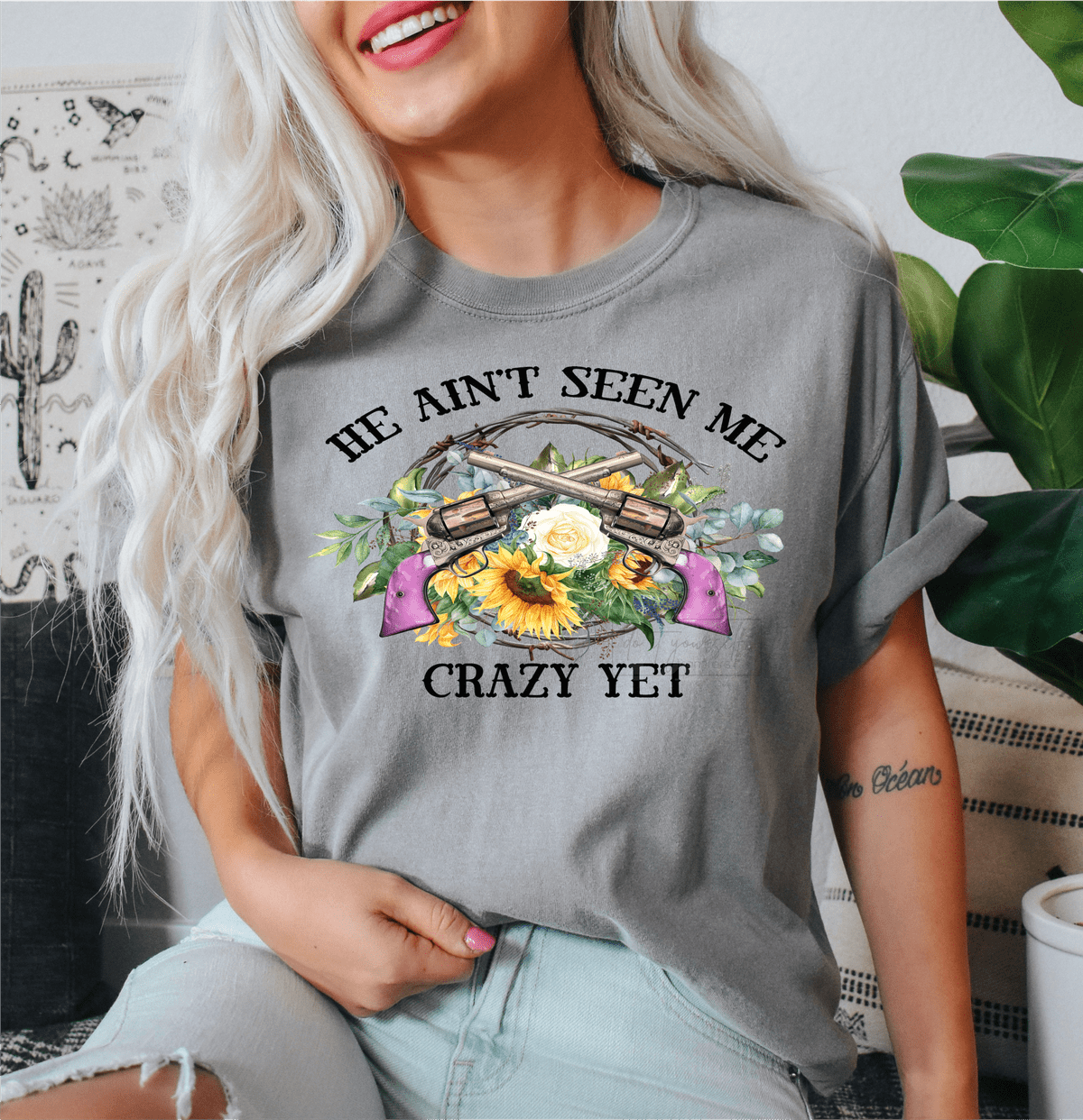 He ain't seen me crazy yet flowers sunflower pistols size ADULT 8.3x12 DTF TRANSFERPRINT TO ORDER - Do it yourself Transfers