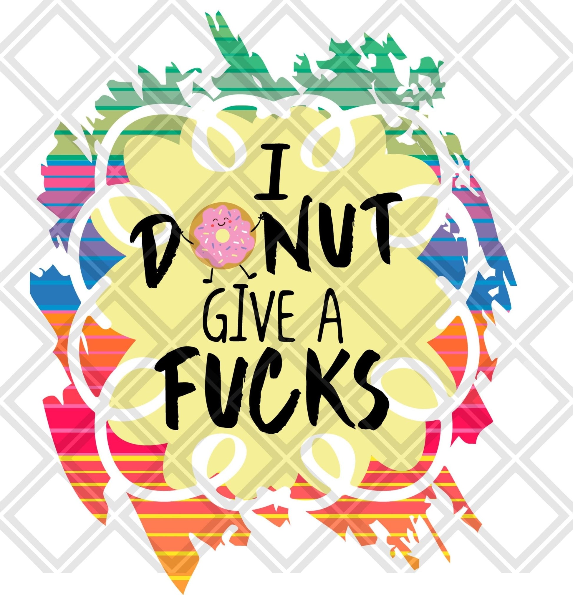 I donut gives a Fucks frame Digital Download Instand Download - Do it yourself Transfers