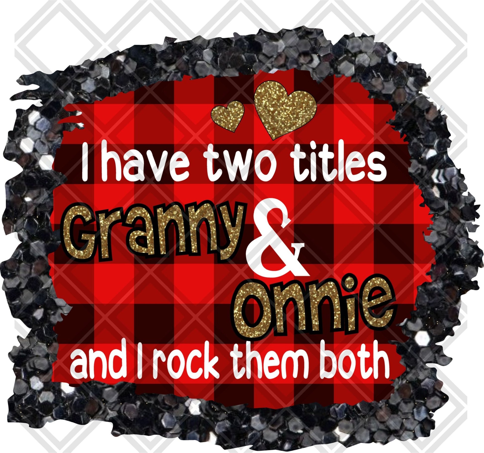 i have two titles granny and onnie and i rock them both png Digital Download Instand Download - Do it yourself Transfers
