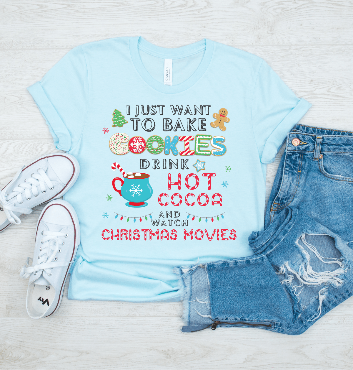 I just want to bake cookies drink hot cocoa and watch Christmas Movies Adult size DTF TRANSFERPRINT TO ORDER - Do it yourself Transfers