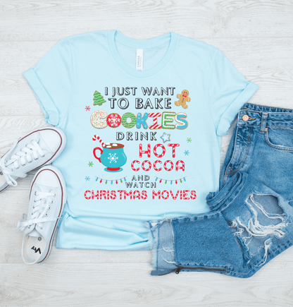 I just want to bake cookies drink hot cocoa and watch Christmas Movies size ADULT DTF TRANSFERPRINT TO ORDER - Do it yourself Transfers