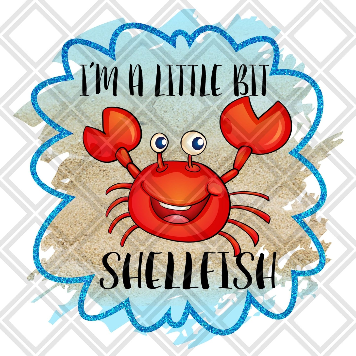 IM A LITTLE BIT SHELLFISH CRAB Digital Download Instand Download - Do it yourself Transfers