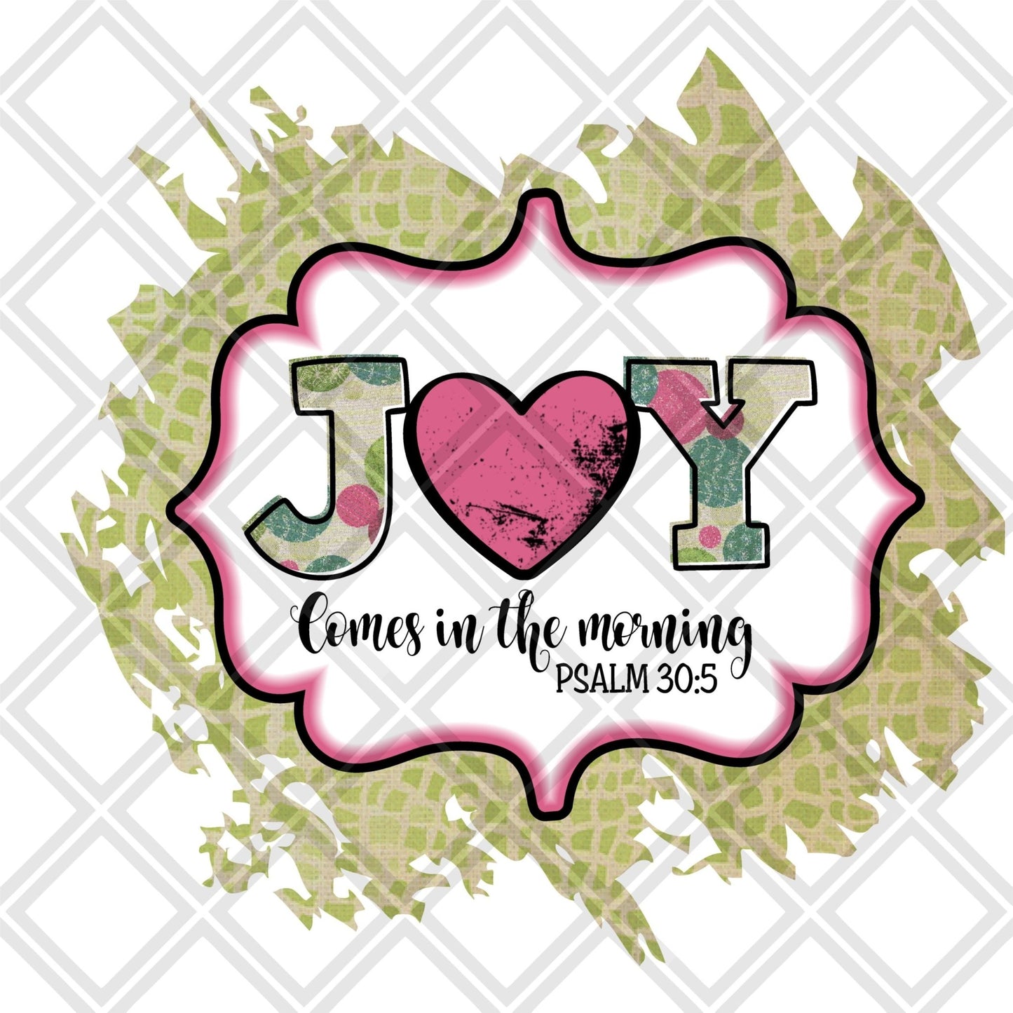 Joy comes in the morning png Digital Download Instand Download - Do it yourself Transfers
