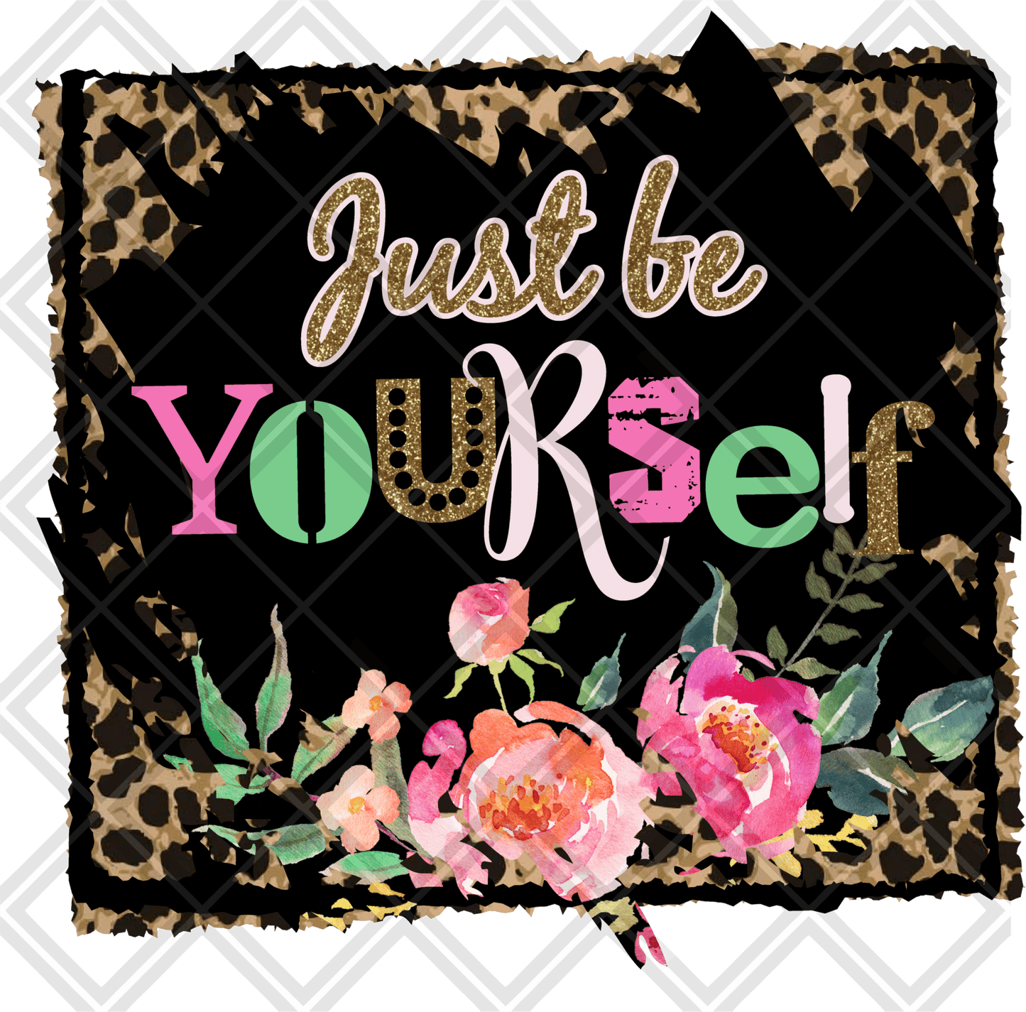 JUST BE YOURSELF FRAME Digital Download Instand Download - Do it yourself Transfers