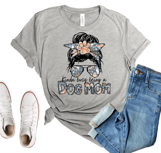 Kinda busy being a dog mom bun Adult size DTF TRANSFERPRINT TO ORDER - Do it yourself Transfers