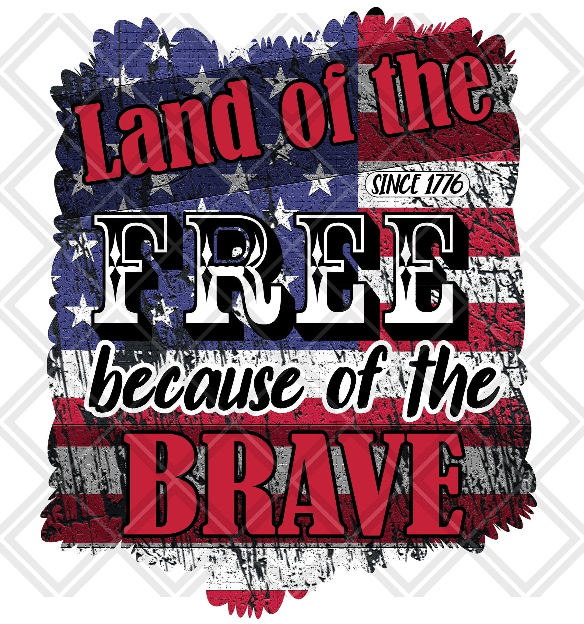 Land of the Free because of the brave Frame DTF TRANSFERPRINT TO ORDER - Do it yourself Transfers