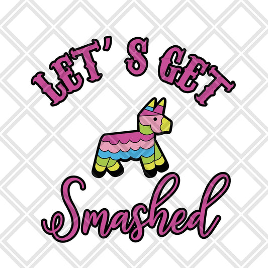 Lets get smashed DTF TRANSFERPRINT TO ORDER - Do it yourself Transfers