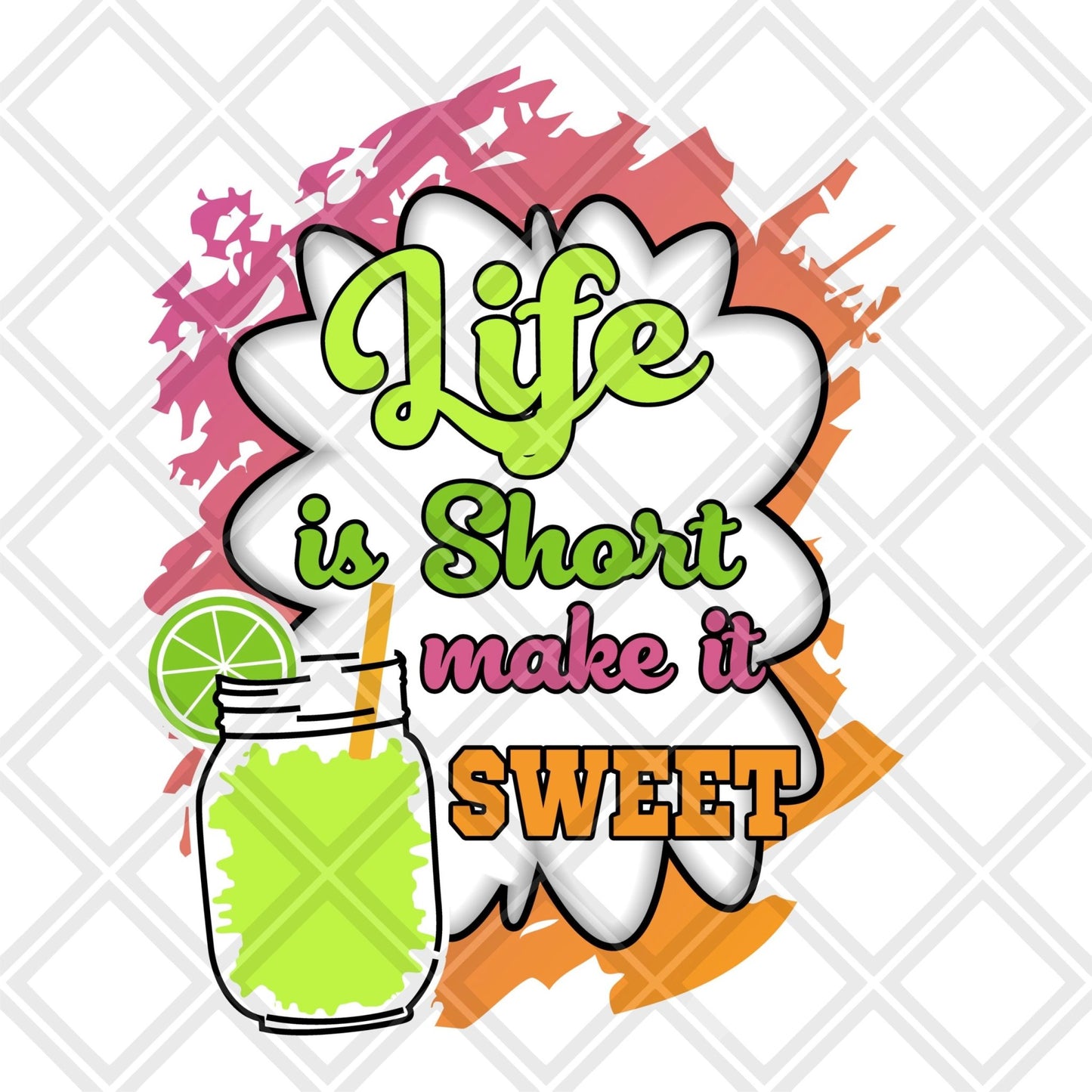 Life is short make it sweet DTF TRANSFERPRINT TO ORDER - Do it yourself Transfers