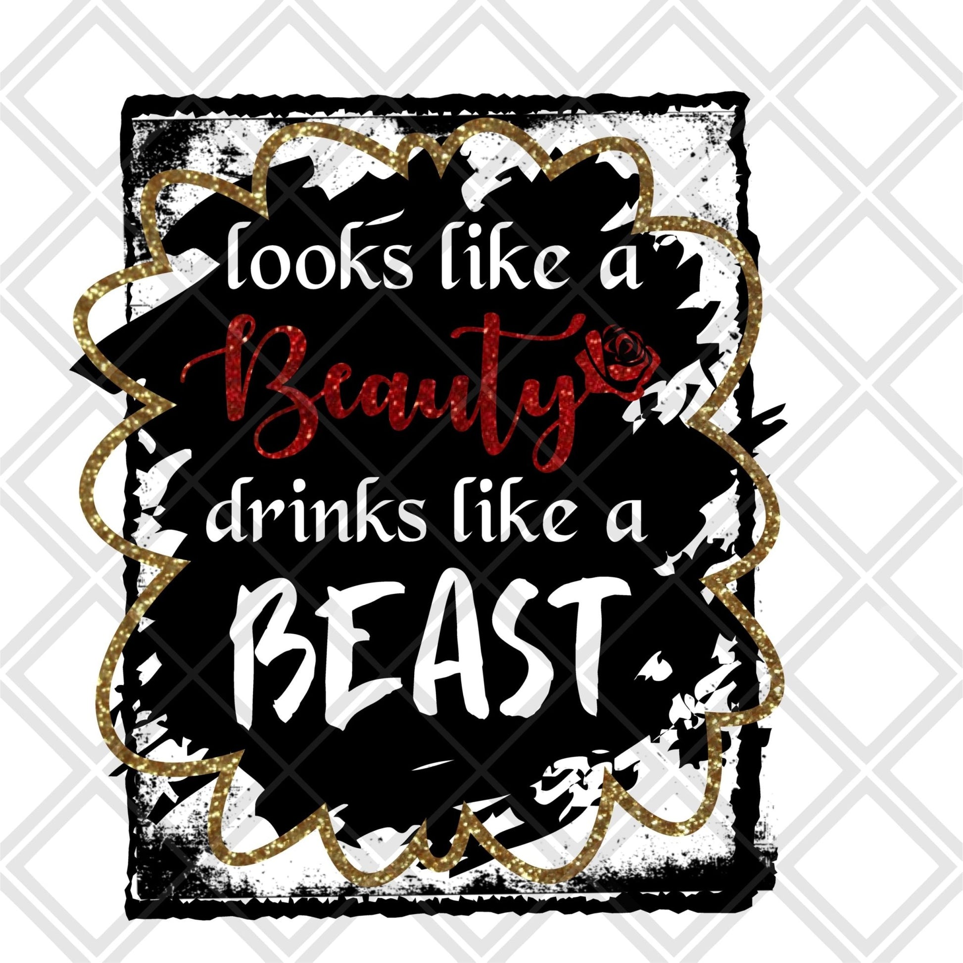 Looks like a Beauty drinks like a Beast frame Digital Download Instand Download - Do it yourself Transfers