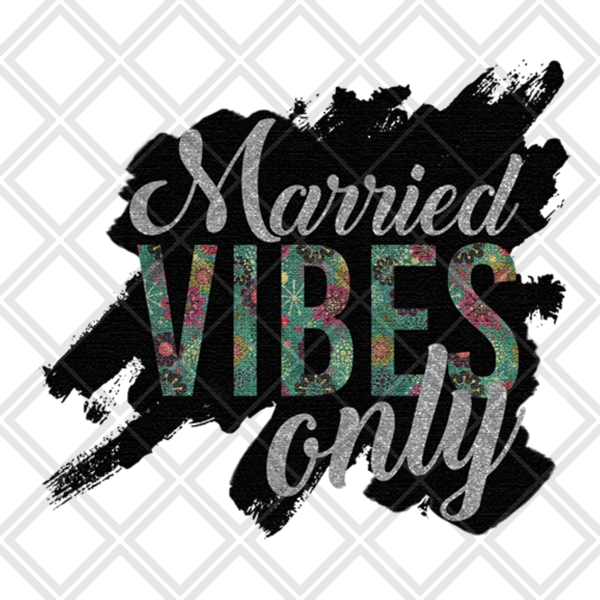 Married Vibes png Digital Download Instand Download - Do it yourself Transfers