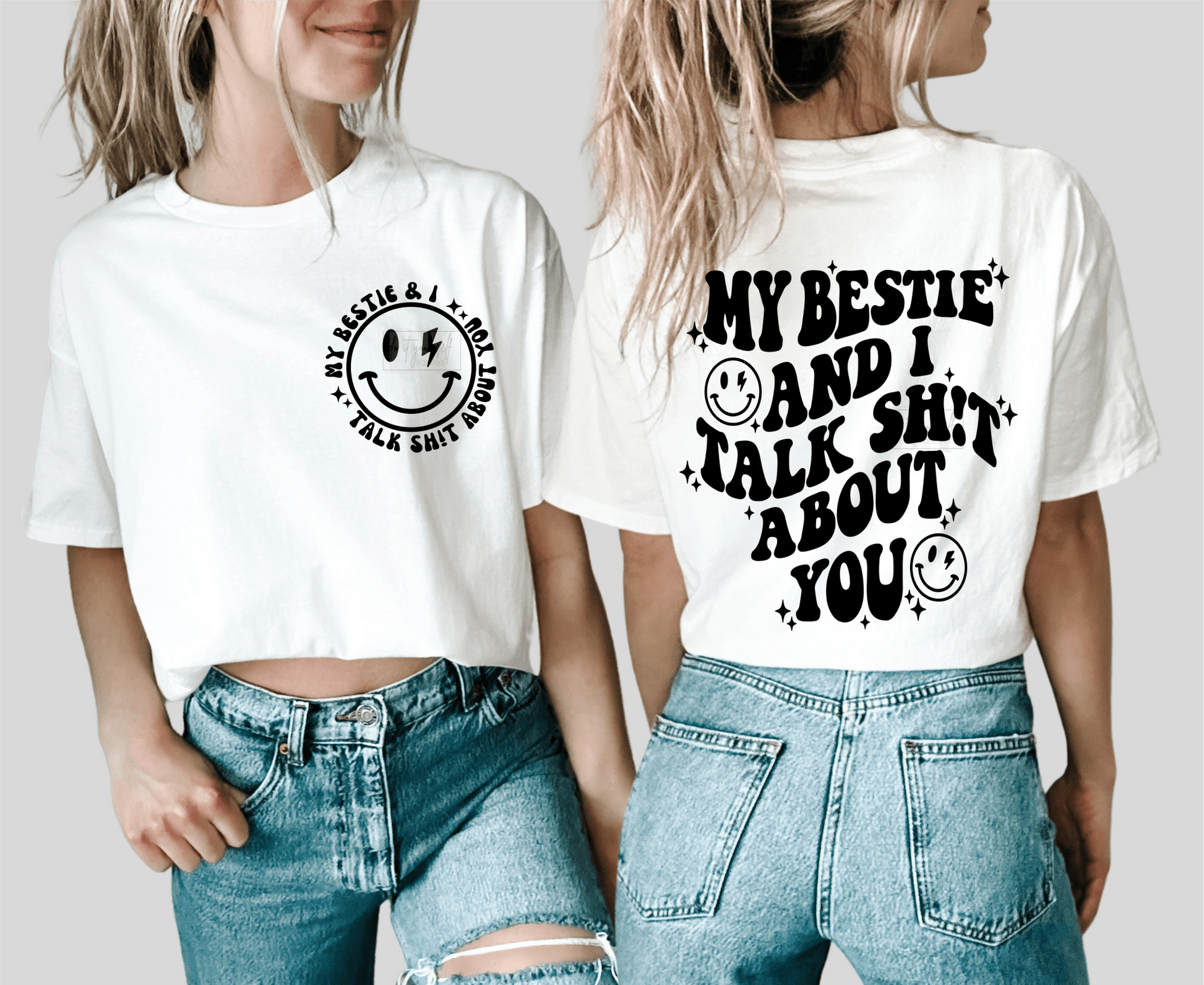 My Bestie and I talk shit about you smiley face SINGLE COLOR BLACK size ADULT FRONT BACK 12X0 DTF TRANSFERPRINT TO ORDER - Do it yourself Transfers