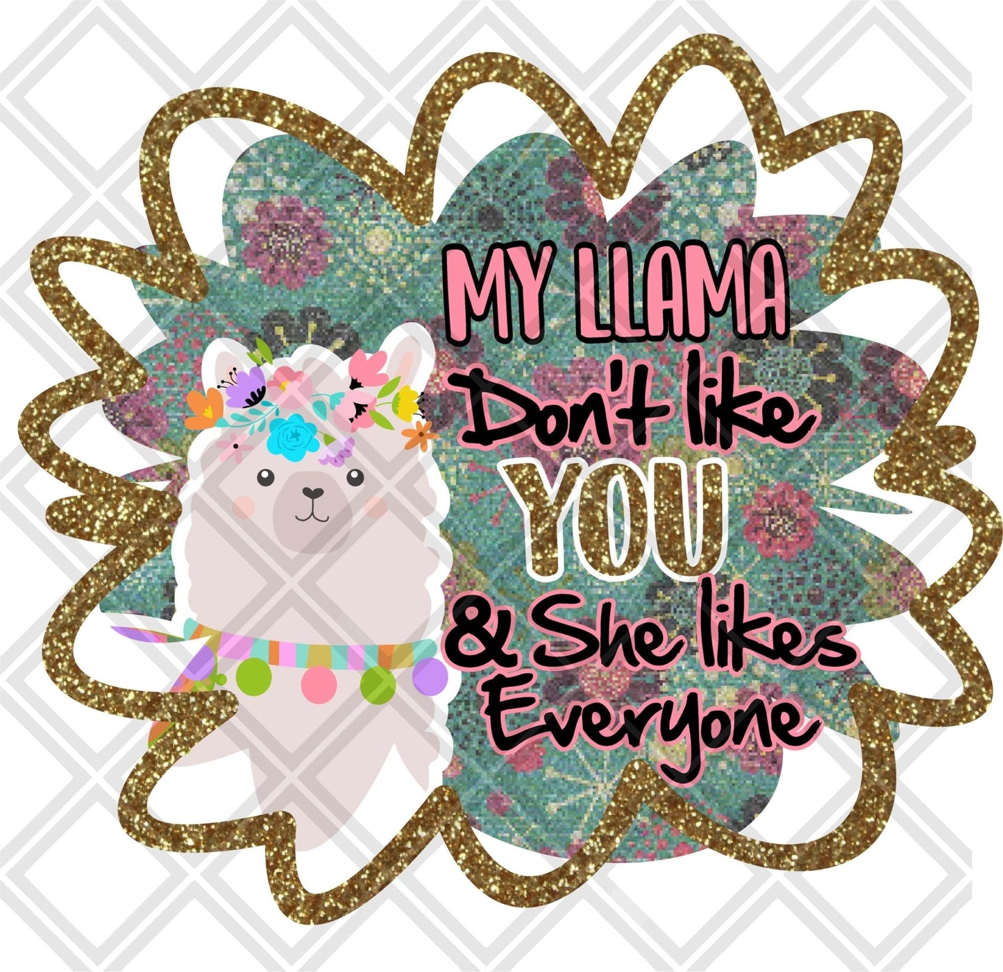 my llama dont like you and she likes everyone png Digital Download Instand Download - Do it yourself Transfers
