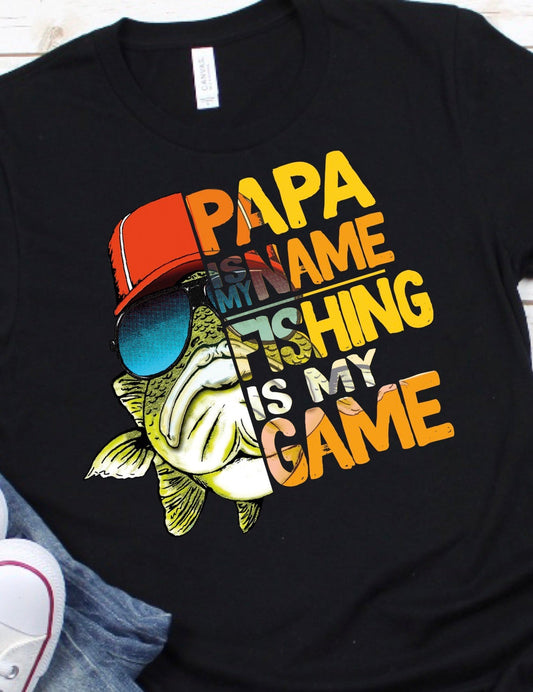 Papa is my name fishing is my game DTF TRANSFERPRINT TO ORDER - Do it yourself Transfers