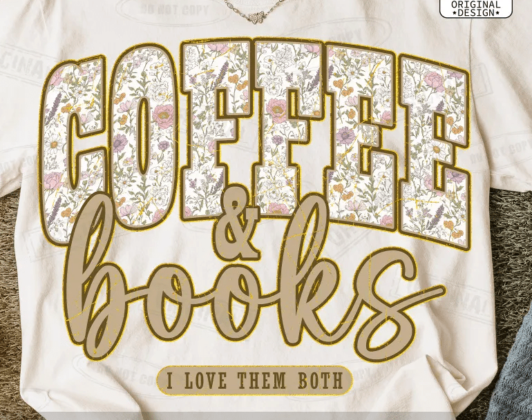 RTS COFFEE AND BOOKS I LOVE THEM BOTH DTF DIRECT TO FILM transfers ADULT 10X11.5 - Do it yourself Transfers