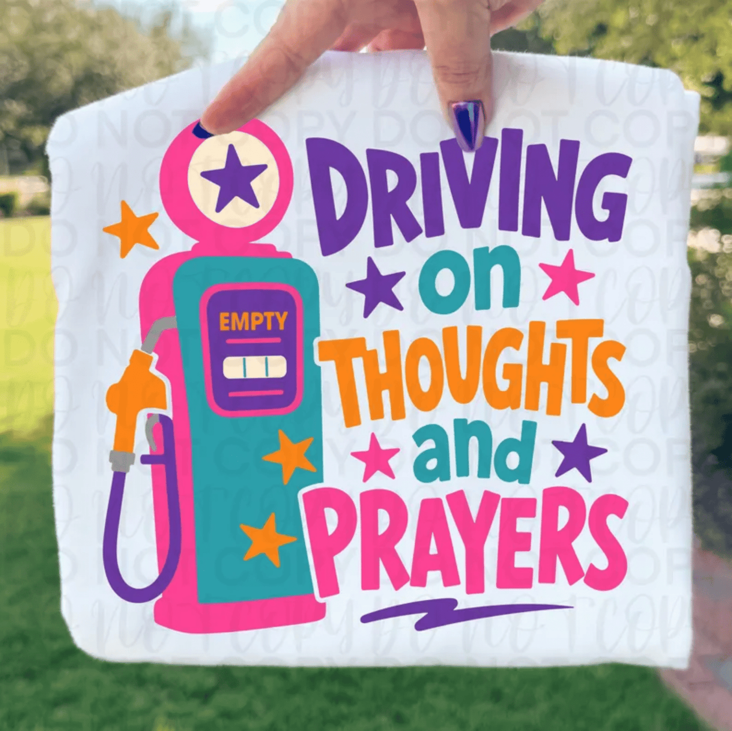 RTS DRIVING ON THOUGHTS AND PRAYERS DTF DIRECT TO FILM transfers ADULT 10X11.5 - Do it yourself Transfers