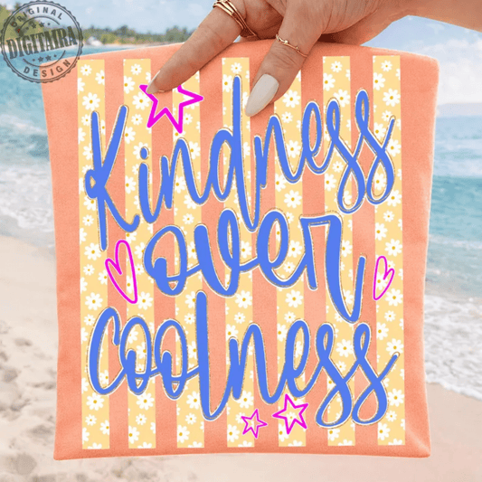 RTS KINDNESS OVER COOLNESS DTF DIRECT TO FILM transfers ADULT 10X11.5 - Do it yourself Transfers