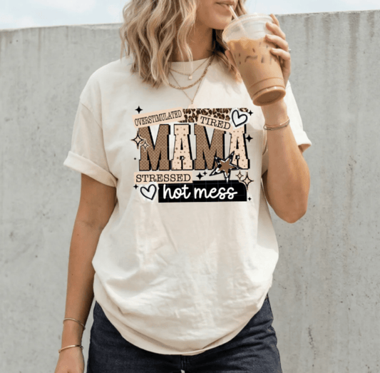 RTS OVERSTIMULATED TIRED STRESSED HOT MESS DTF DIRECT TO FILM transfers ADULT 10X11.5 - Do it yourself Transfers