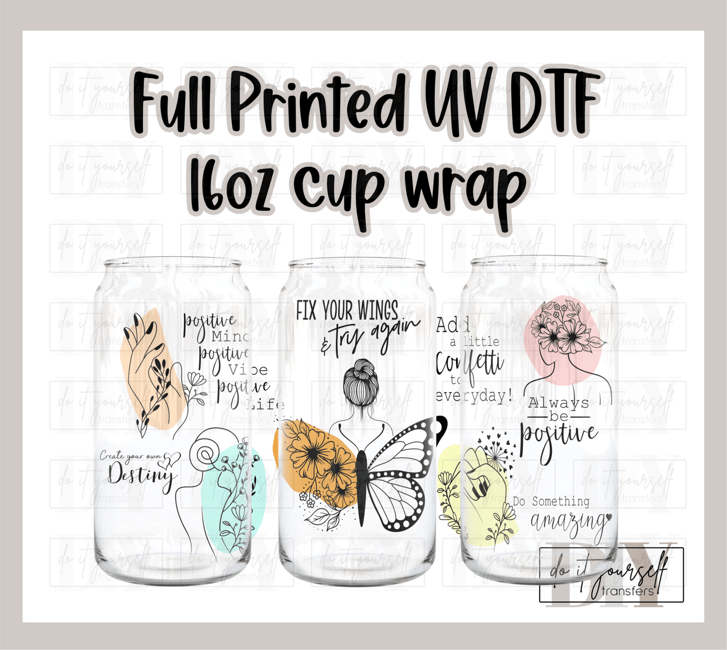 RTS Positive Mot UV DTF 16 oz Libbey cup wrap - Do it yourself Transfers