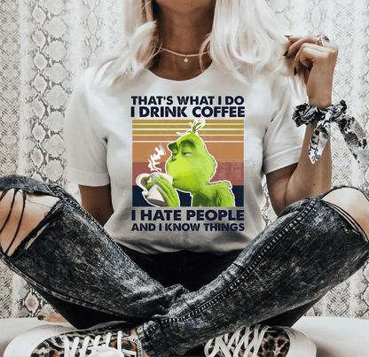 Thats what I do I drink coffee I hate people and I know things Christmas size ADULT DTF TRANSFERPRINT TO ORDER - Do it yourself Transfers