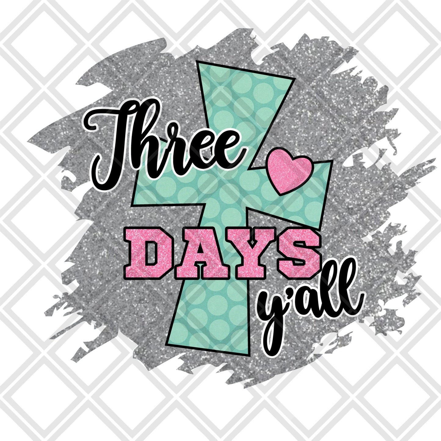 Three days y'all png Digital Download Instand Download - Do it yourself Transfers