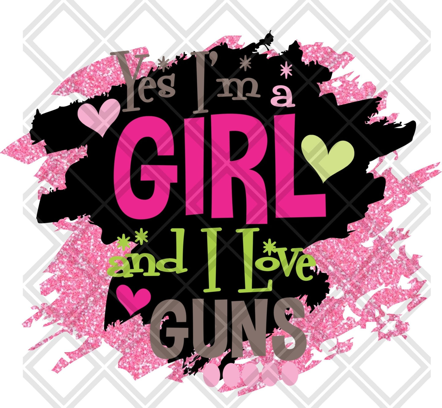 Yes Im A Girl And I Love Guns DTF TRANSFERPRINT TO ORDER - Do it yourself Transfers