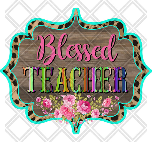 Blessed Teacher DTF TRANSFERPRINT TO ORDER