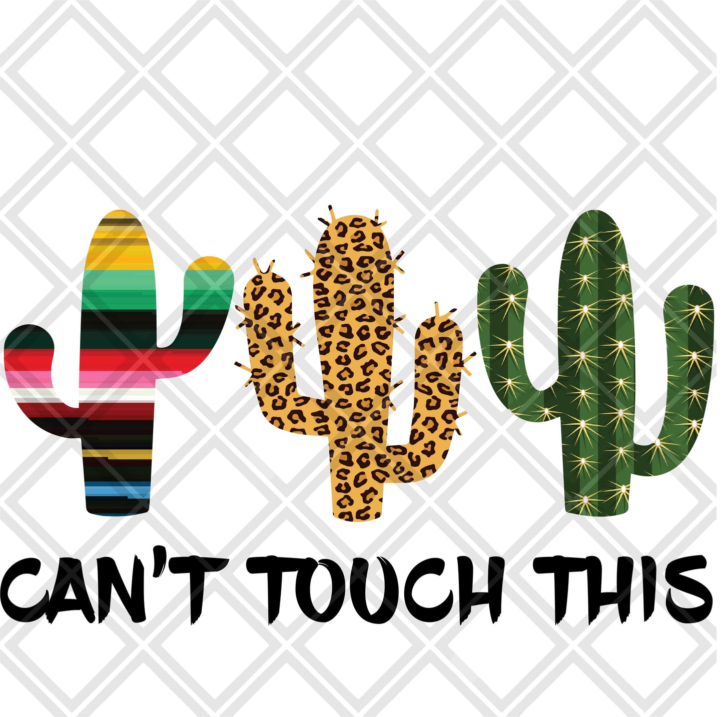 CANT TOUCH THIS CACTUS DTF TRANSFERPRINT TO ORDER