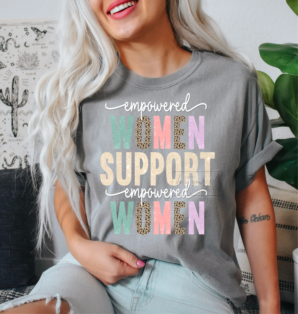 Empowered Women Support Empowered Women  size  DTF TRANSFERPRINT TO ORDER