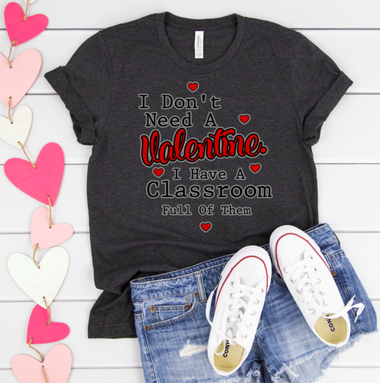 I dont need a Valentine i have a classroom png Digital Download Instand Download