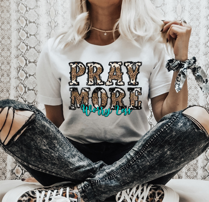 Pray more worry less leopard  size ADULT  DTF TRANSFERPRINT TO ORDER