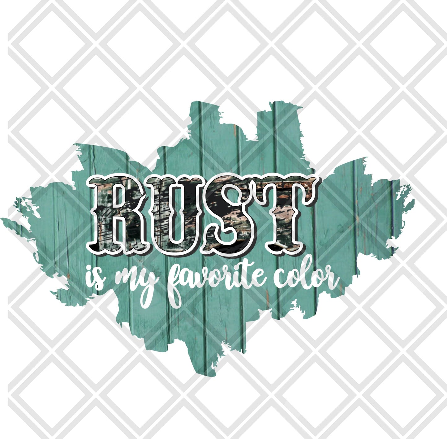Rust is my favorite color DTF TRANSFERPRINT TO ORDER