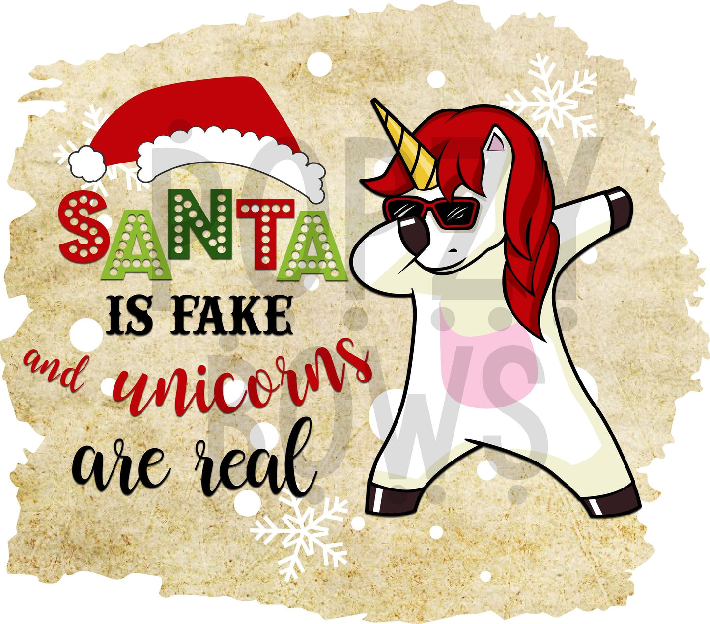 Santa Is Fake And Unicorns Are Real DTF TRANSFERPRINT TO ORDER