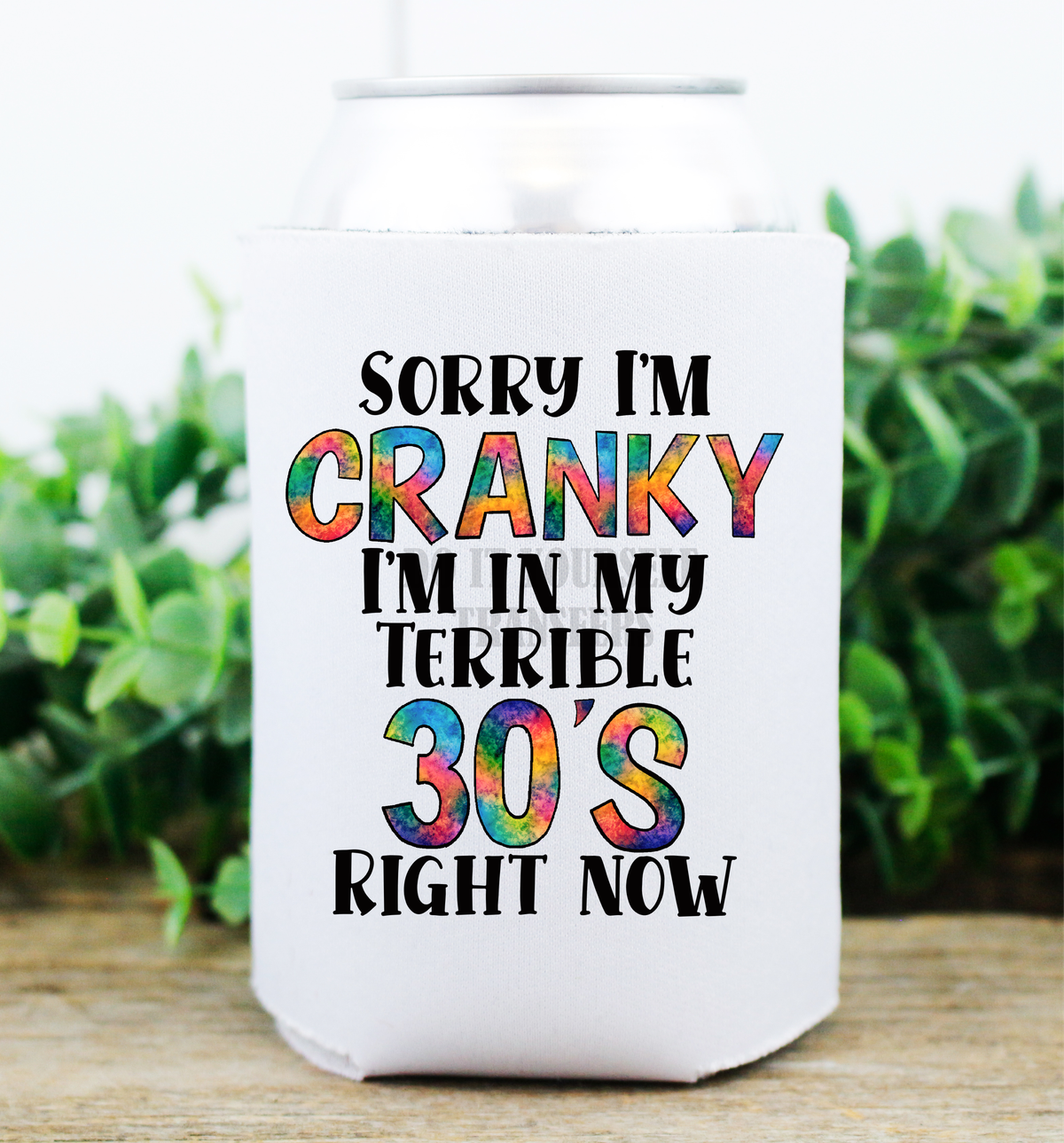 Sorry I'm cranky I'm in my terible 30's right now  / size  DTF TRANSFERPRINT TO ORDER