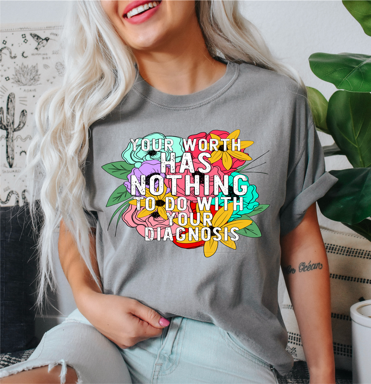 Your worth nothing to do with your diagnosis flowers  size ADULT  DTF TRANSFERPRINT TO ORDER