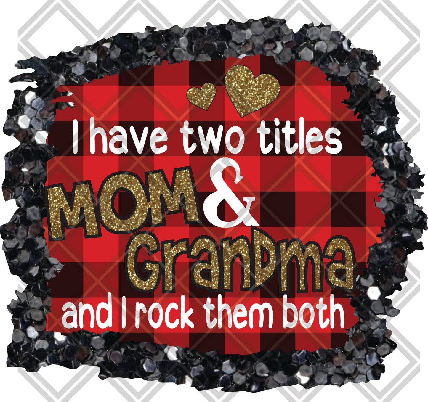 i have two titles mom and GRANDMA and i rock them both png Digital Download Instand Download