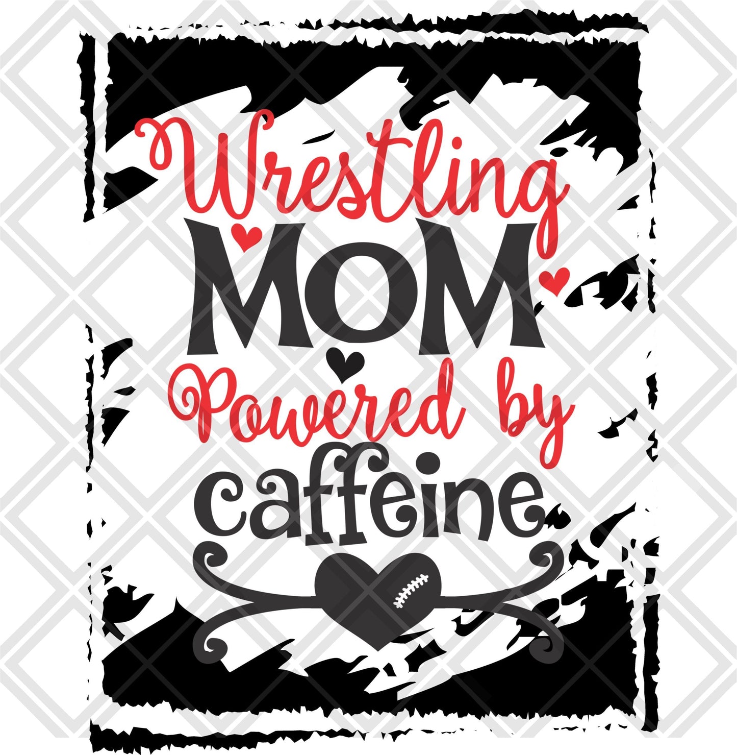 Wrestling Mom Powered By Caffeine DTF TRANSFERPRINT TO ORDER